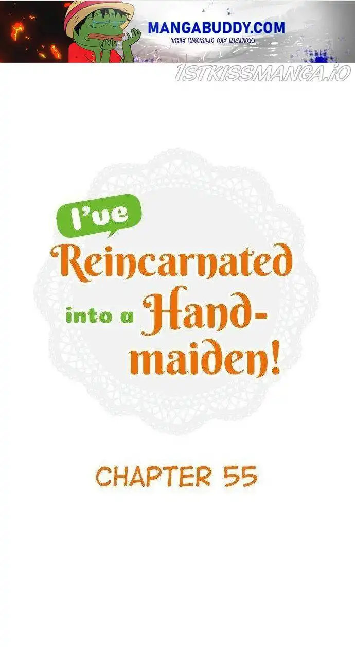 I've Reincarnated Into A Handmaiden! Chapter 55 1